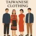 Complete Guide to Taiwanese Clothing