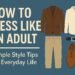 How to Dress Like an Adult